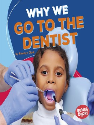 cover image of Why We Go to the Dentist